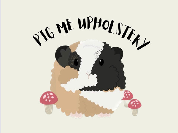 Pig Me Upholstery 